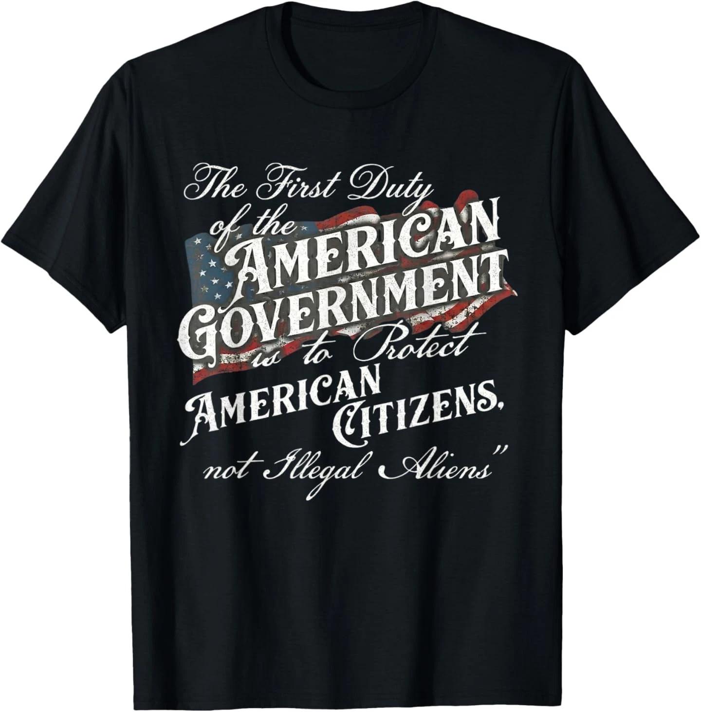 The First Duty of The American Government is Protect T-Shirt 4XL