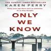 Only We Know by Karen Perry Paperback Book 9781405913034