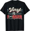 Vinyl Record Collecting Lover Vinyl Is Forever Gift Unisex T-Shirt