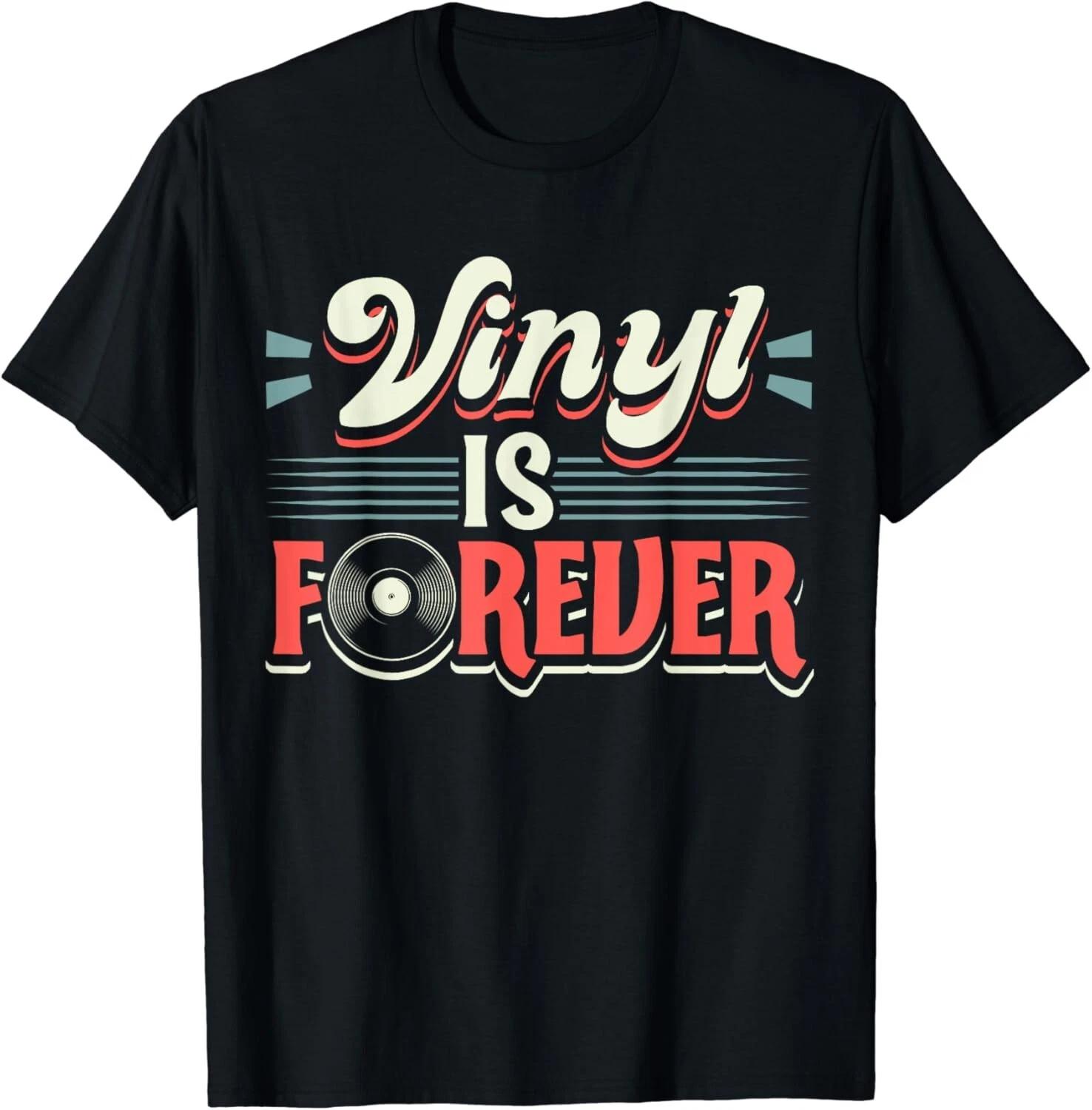

Vinyl Record Collecting Lover Vinyl Is Forever Gift Unisex T-Shirt 4XL