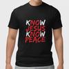 Know Jesus Know Peace Christian Faith Quote Black T Shirt Adult Religious Graphi