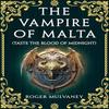 The Vampire of Malta Taste the Blood of Midnight by Roger Mulvaney... 9781835434956