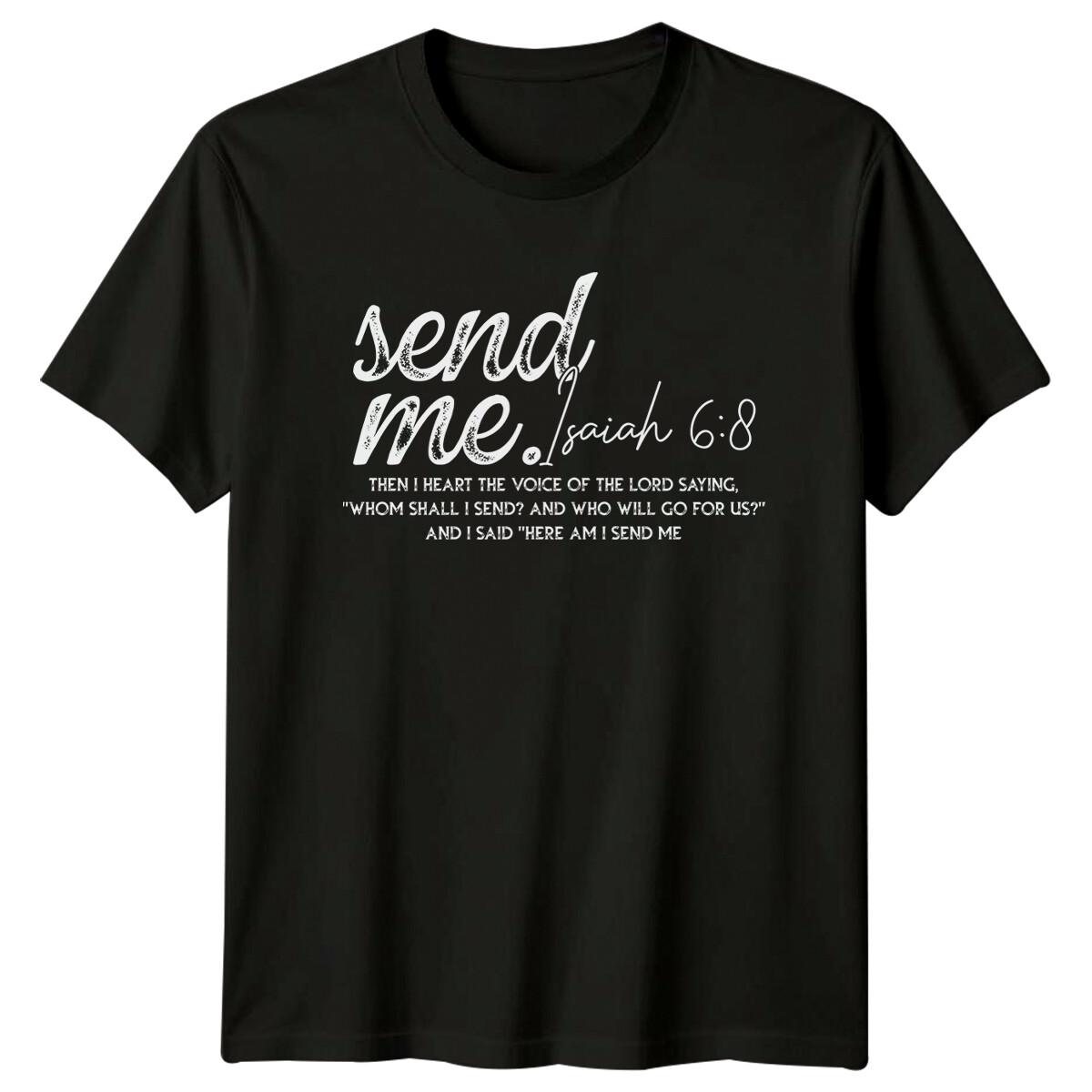 Send Me Isaiah 6:8 Christian Faith Graphic Design Text T-Shirt S