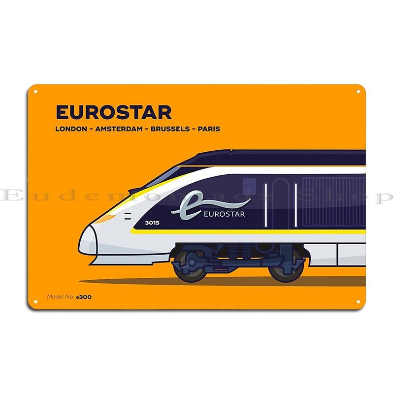 

Eurostar Train Metal Plaque Poster Pub Create Wall Cave Funny Personalized Tin Sign Poster 20x30cm
