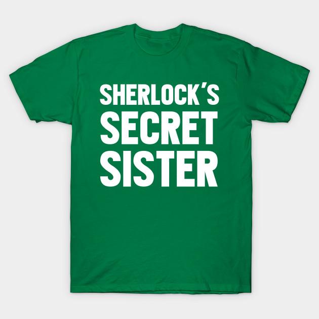 Unisex Fashion TShirt Sherlocks Secret Sister Print TShirt Plus Size S-5XL T-Shirt 100%Cotton Tops O Neck Short Sleeve Tees
