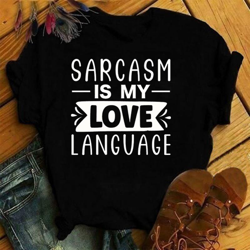 Funny Sarcasm Is My Love Language Print T-Shirt Women Men Summer Casual Short Sleeve Shirt Fashion Loose Tops