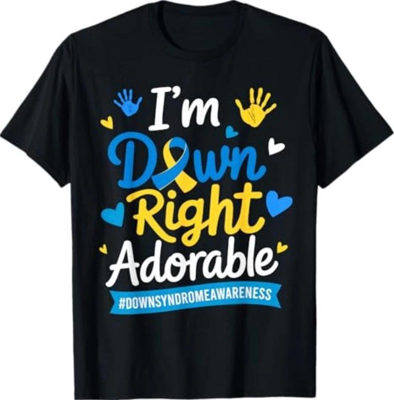 I m Down Right Adorable World Down Syndrome Day 21st T-Shirt M