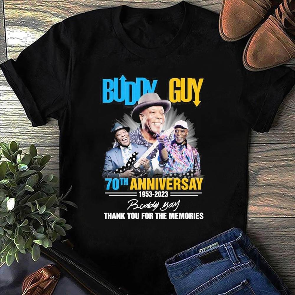 

Buddy Guy 70th Anniversary 1953 2023 Thank You For The Memories Shirt QQ1083 Unisex T-Shirt S