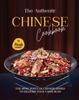 The The Authentic Chinese Cookbook : The Most Popular Chinese Dishes To Delight Your Taste Buds Book