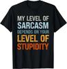 Sarcastic Humor_ My Level of Sarcasm_ Funny Sarcastic Quote Gift Unisex T-Shirt