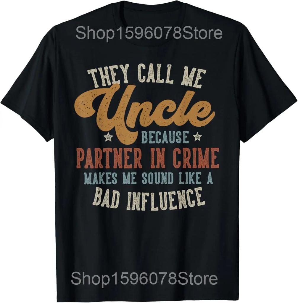 They Call Me Uncle Funny Fathers Day T Shirts Men Women Pure Cotton Humor Streetwear Fathers Day Uncle Unisex Loose Clothing