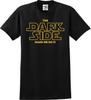 The Dark Side Made Me Do It Funny Unisex T Shirt (S-5X)