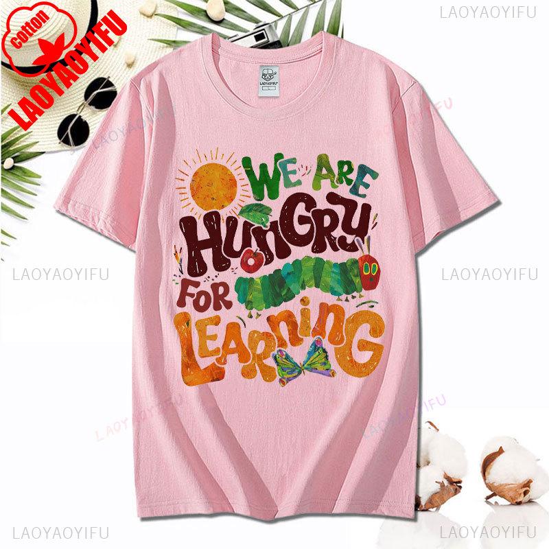 We Are Hungry for Leaning T-Shirt The Very Hungry Caterpillar Tee Librarian Shirt Vibrant Popular Author Tops Gift for Teachers