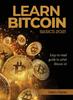 Kniha Learn Bitcoin Basics 2021 : Easy-to-read Guide To What Bitcoin Is!