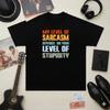 My Level of Sarcasm Depends On Your Stupidity T-Shirt, Fathers Day Dad Shirt
