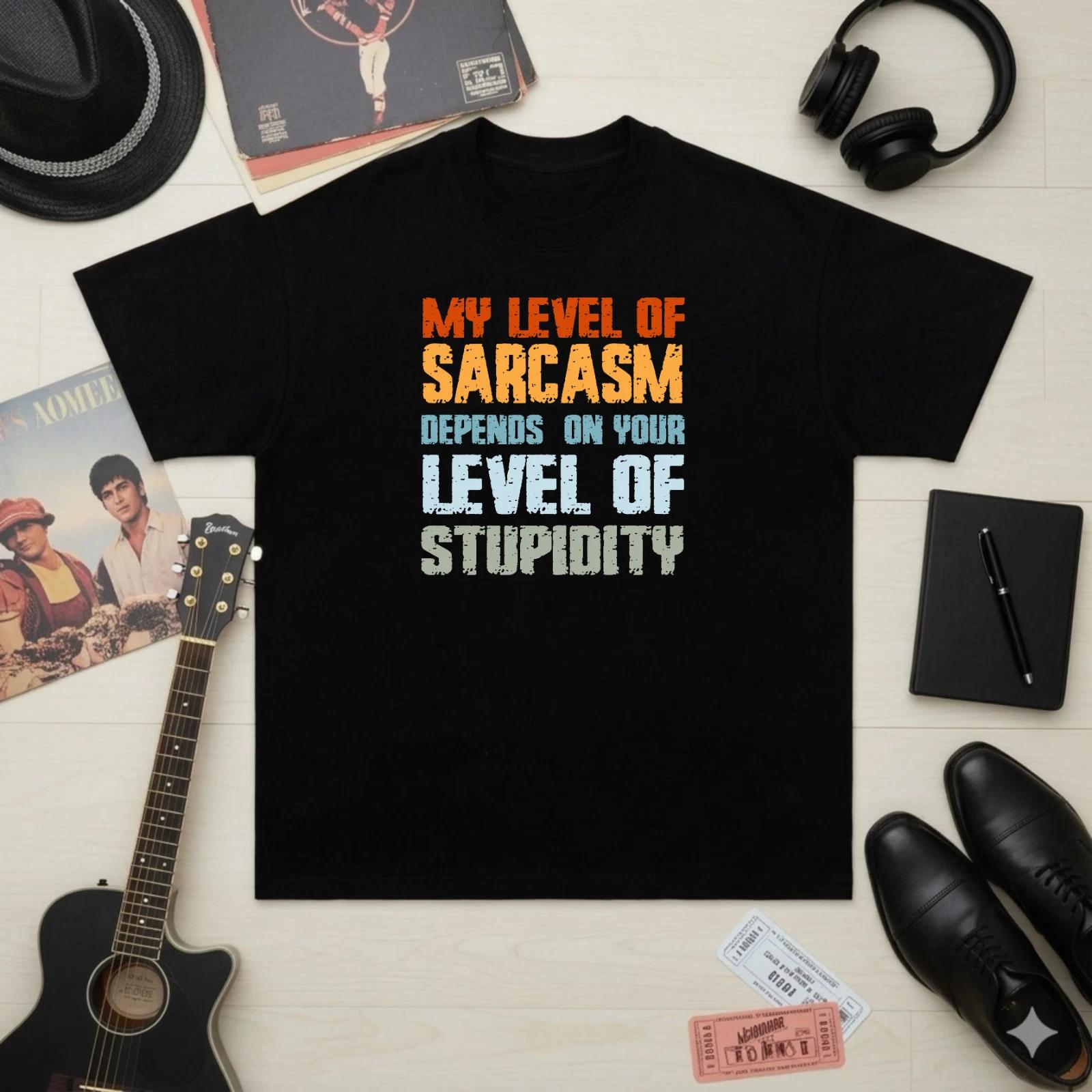 My Level of Sarcasm Depends on Your Stupidity T-Shirt, Fathers Day Dad Shirt S
