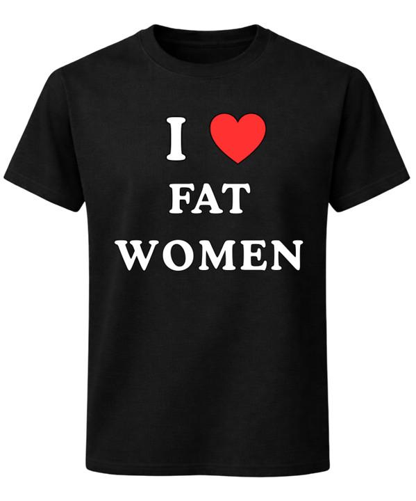 I Love Fat Women T-Shirt Body Positive Funny Humour Graphic Unisex Tee XL