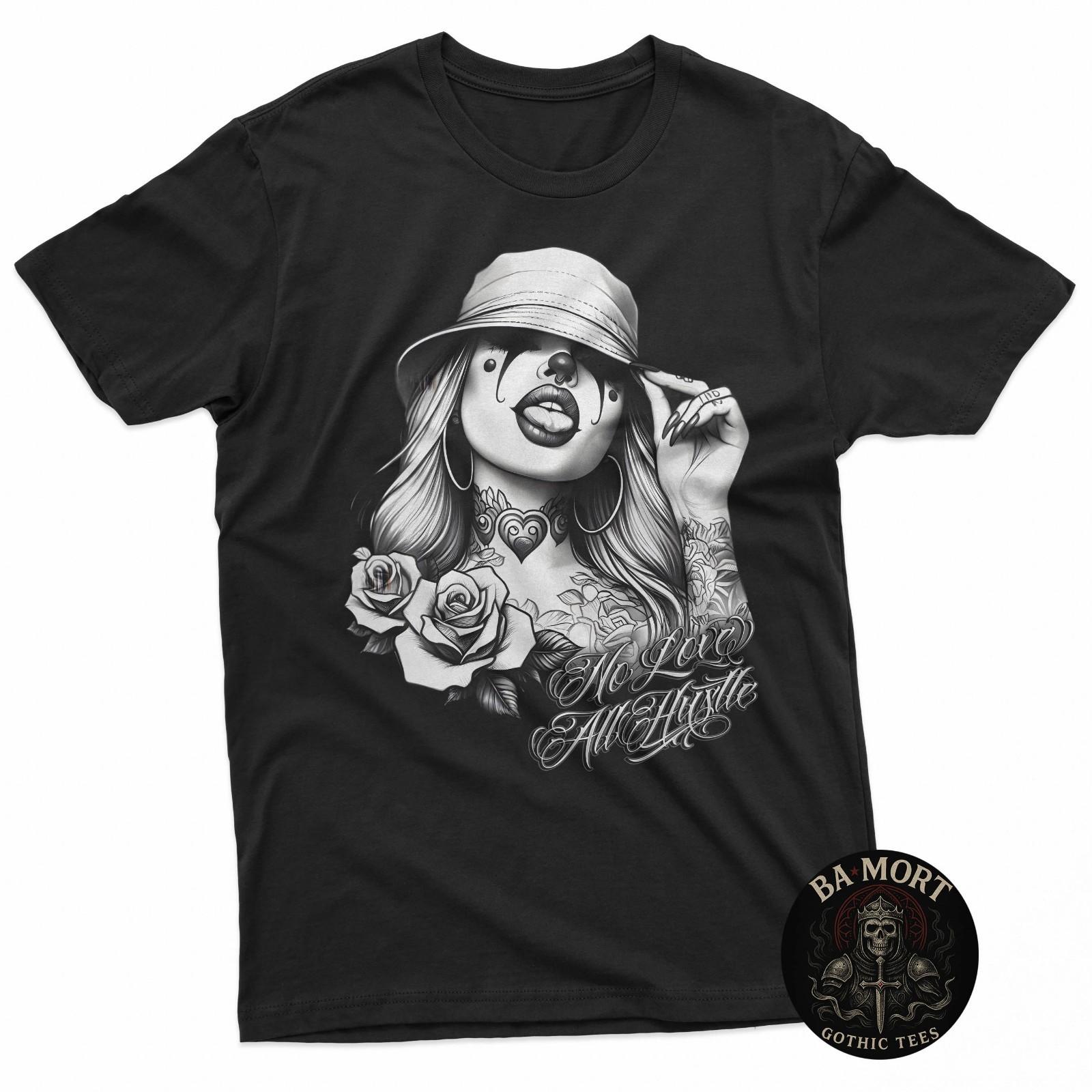 No Love All Hustle Chicana Payasa Tattoo Chicano Art Chola Joke T-Shirt S