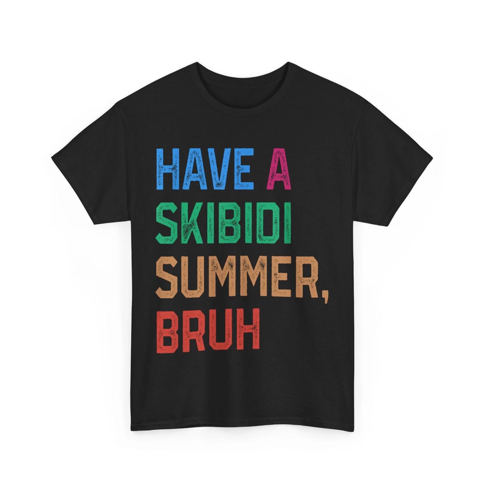 Last Day of School Shirt, Have A Skibidi Summer Bruh Funny Teacher Shirt M