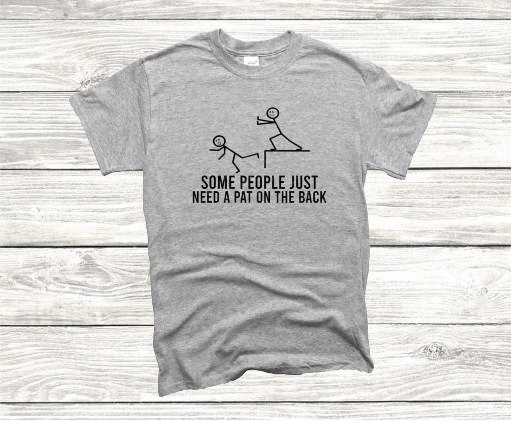 Sarkastisches Lustiges Zitat Meme T-Shirt, Manche Leute brauchen einfach einen Klaps auf den Rücken