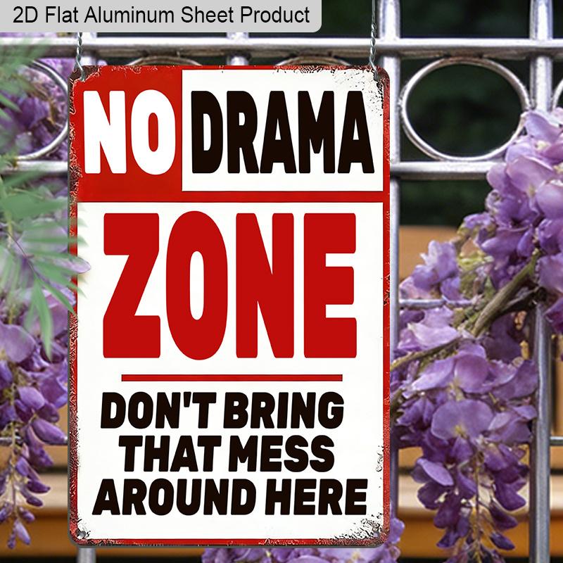 2D Flat, 1pc Vintage Humorous Aluminium Wall Art Sign "No Drama Zone, Don't Bring That Mess Around Here"- 8"x12" Aluminium Rustic Home Office Decor
