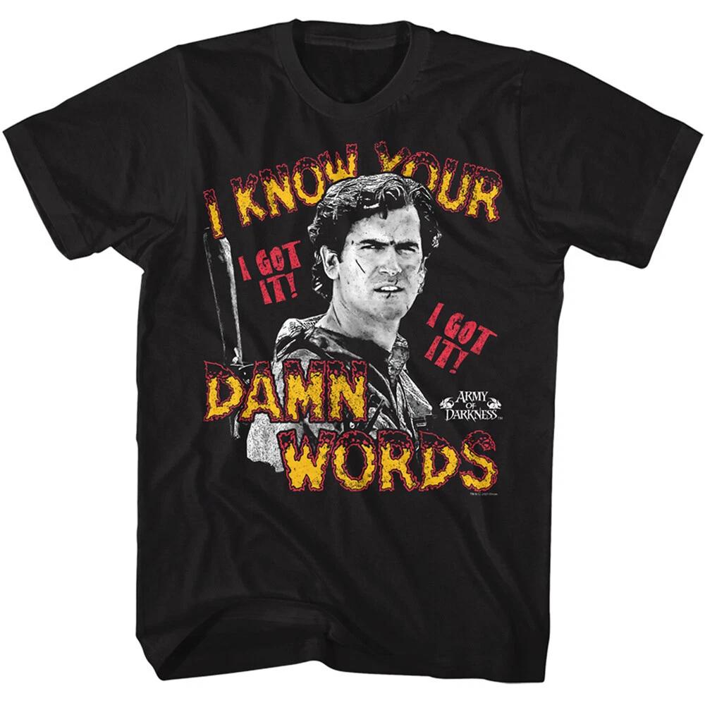 Army Of Darkness 1992 Movie I Got It I Know Your Damn Words Men s T Shirt XL