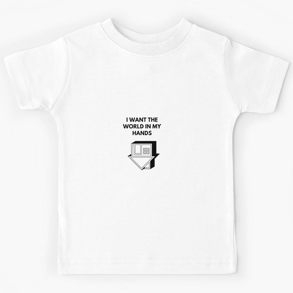 I want the world in my hands Kids T-Shirt 160