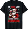 He See's You When You're Drinking Father Christmas T Shirt