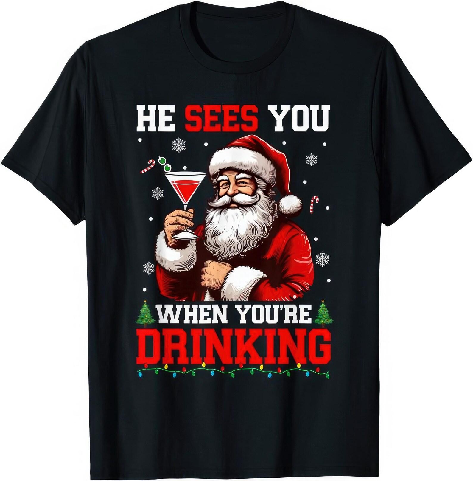 He See s You When You re Drinking Father Christmas T shirt M