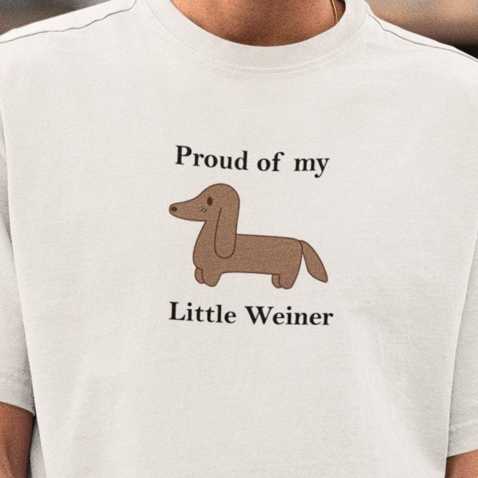 Proud Of My Little Weiner Tshirt 2XL