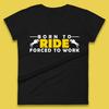 Born To Ride Forced To Work Horse Riding Equestrian Gift Womens Tee T Shirt Mens Tops Unisex Top