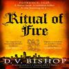 Ritual of Fire by D. V. Bishop Paperback Book 9781529096507
