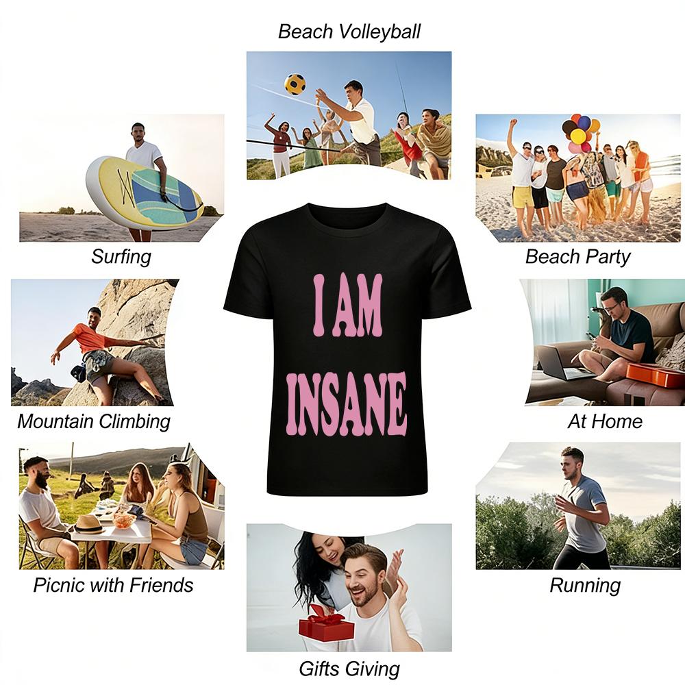 I Am Insane Slogan Print T-shirt Women Casual Crew Neck Top Trendy Statement Short Sleeve Tee Pure Cotton T-shirt