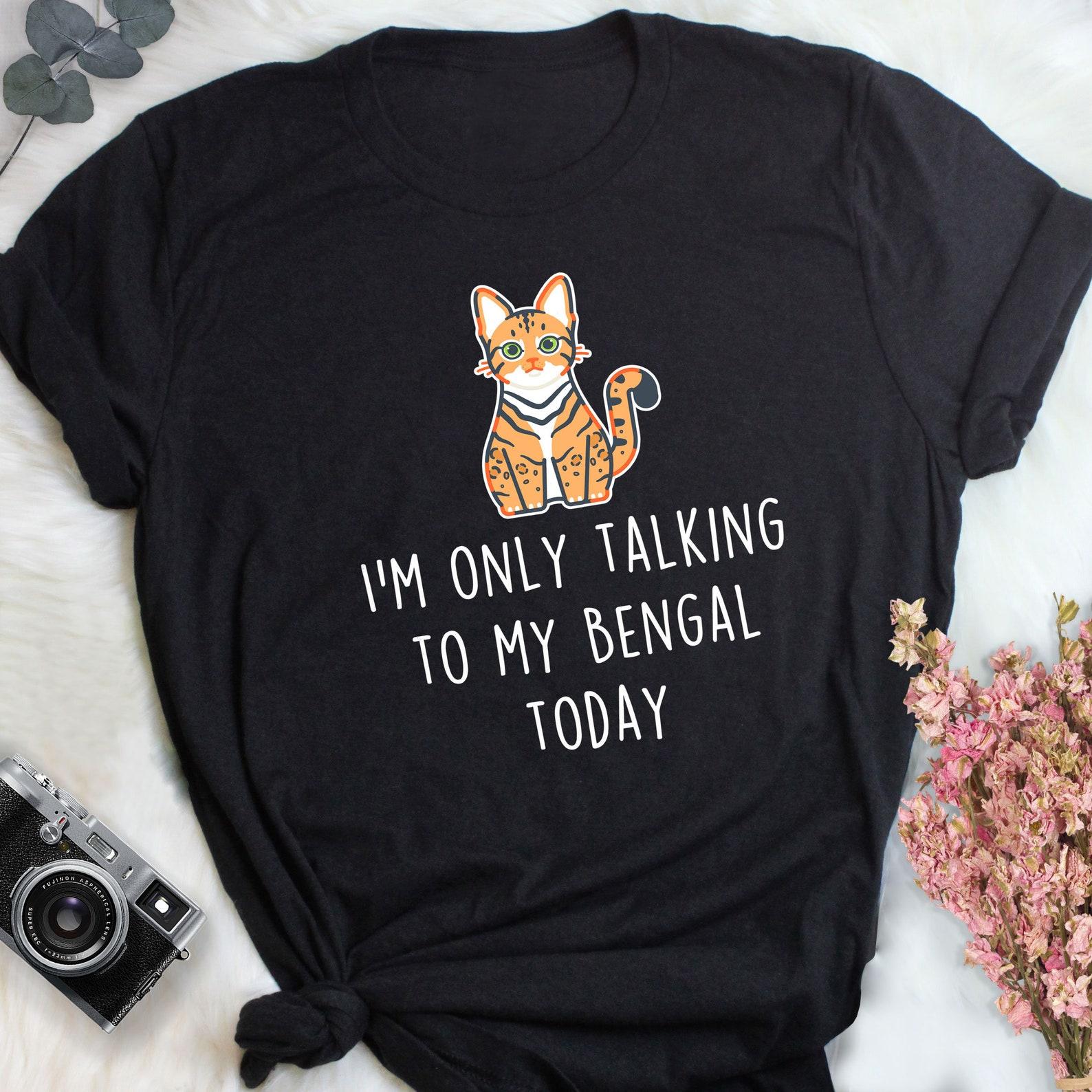 Bengal Cat Shirt, , , Funny Cat Lover Gift, Cute Pet T-shirt, Bengal Cat Lover Tshirt, Bengal Cat Tee, Bengal Mom, Cat Dad, Animal 150