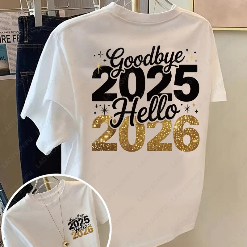 Goodbye 2025 Hello 2026 Fashion Prints Cotton Tshirt Fun Unisex Twosided Printed Casual Wear Happy New Year Holiday Party Tops