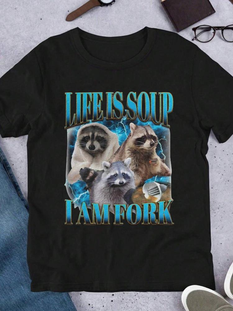With Life Is Soup Raccoon Graphic Design100 Cotton Summer Casual Oneck Shortsleeved Unisexs Printed Tshirt