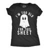 Funny Ghost Shirt, I'm Too Old For This Sheet, Halloween Costume