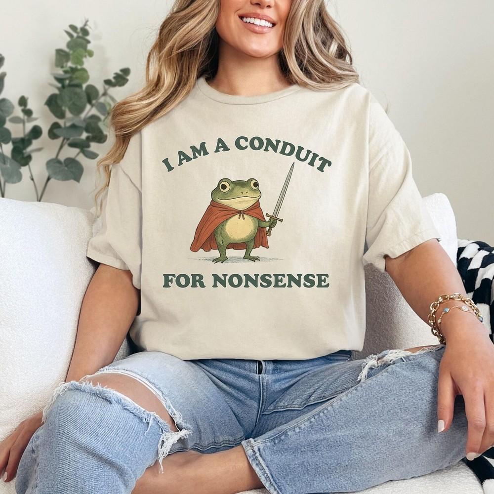 I Am a Conduit for Nonsense T-shirt ,Funny Meme Graphic for Men Sand Tee #31 Unisex T-Shirt
