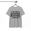 Classic Comedy T-Shirt - Timeless Humor Tee for Every Funny Person Im Not Rude