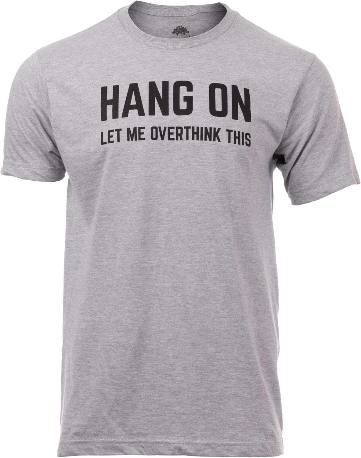 Hang On, Let Me Overthink This | Funny Men Sarcasm Joke Sarcastic Graphic T-Shirt S разноцветный