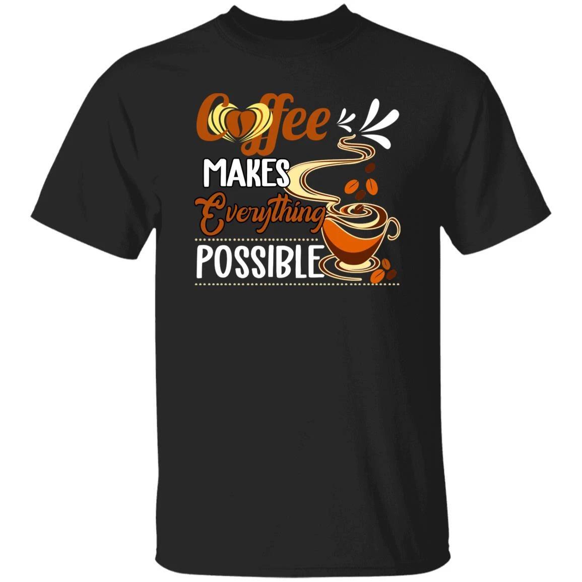 Coffee makes everything possible Unisex shirt gift black navy dark heather M