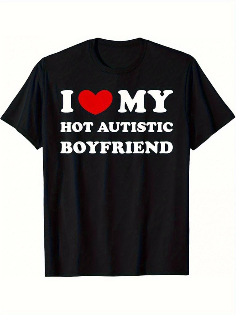 Funny Autism Awareness T-Shirt - I Love My Autistic Boyfriend Slogan, Soft Breathable 100% Cot