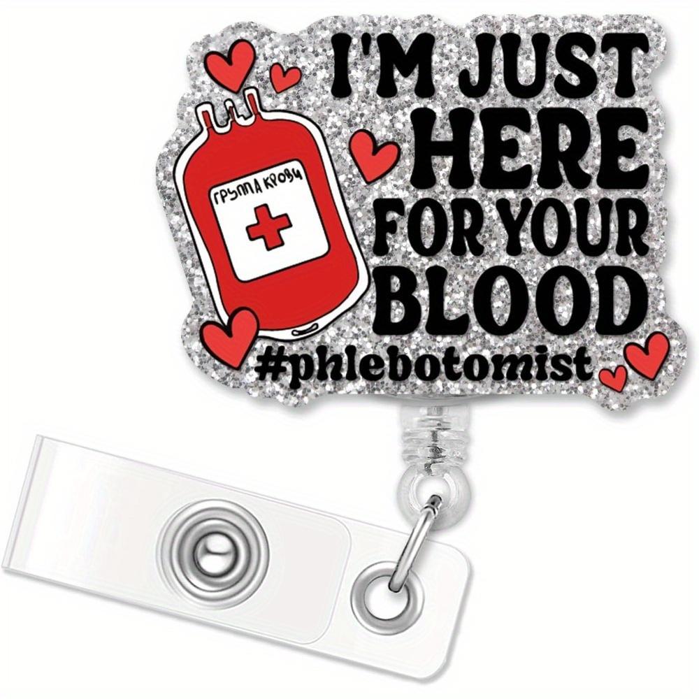 

Брелок-бейджик с блестками «Просто здесь ради твоей крови», забавный подарок для медсестер, врачей и лаборантов. прозрачный