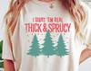 I Want Them Real Thick & Sprucy Comfort Colors® T-Shirt, Vintage Retro Christmas Shirt, Cute Christmas Tree Shirt, Trendy Holiday Tee