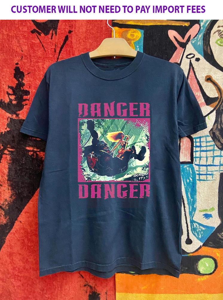 Hot New Danger Danger Band Screw It Black S5XL TShirt HK026 Unisex T-Shirt XXXL