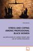 The Stress and Coping Among Professional Black Women Book