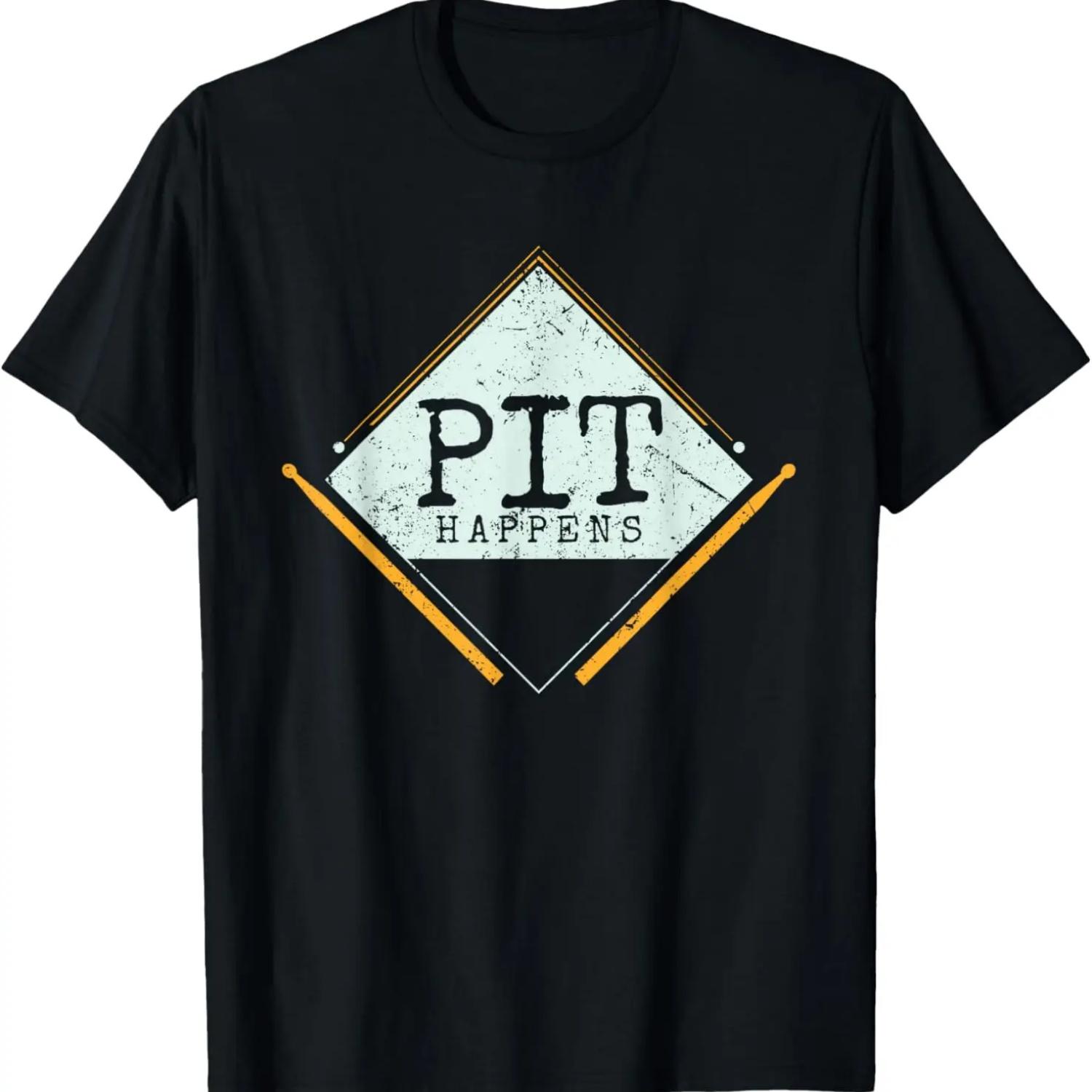 

Pit Happens Marching Band Drum Stick Gift T-Shirt S