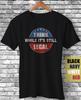 Think While It's Still Legal Funny Gift Sarcastic Meme Satire T-Shirt