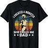 Mens I Created A Monster She Call Me Dad Funny Softball Baseball T-Shirt