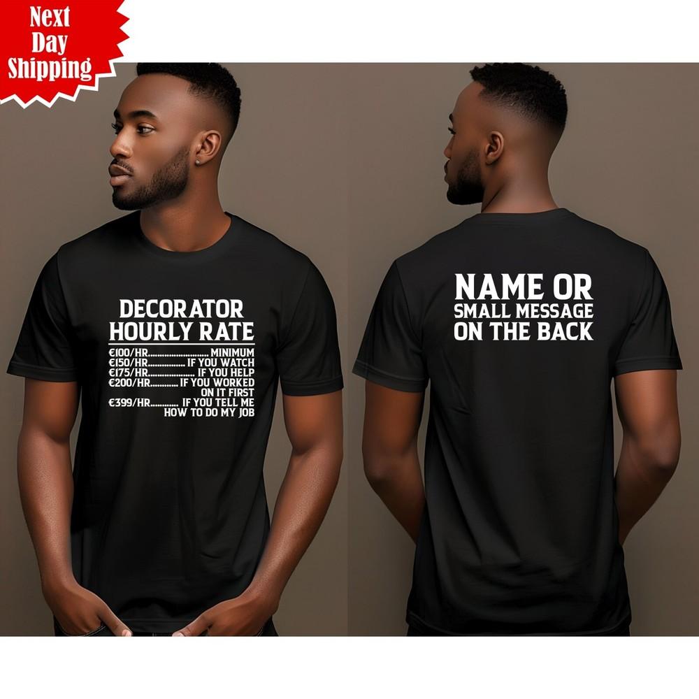 

Decorator Hourly Rate Humorous T Shirt Printed Funny Men 100% Cotton Summer Top L